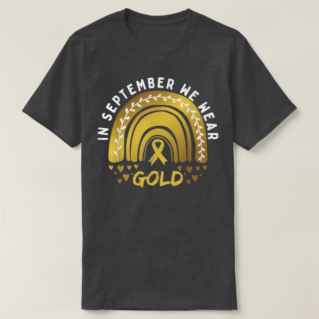 In September We need to Wear Gold Childhood Cancer T-Shirt (Design Front)