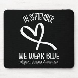 In September We Wear Blue Alopecia Areata Awarenes Mouse Pad