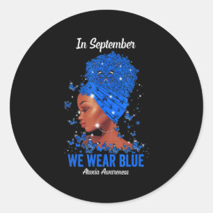 In September We Wear Blue For Ataxia Awareness Bla Classic Round Sticker