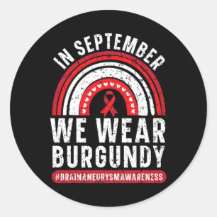 In September We Wear Burgundy Brain Aneurysm Aware Classic Round Sticker