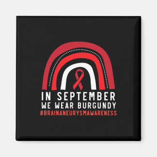 In September We Wear Burgundy Brain Aneurysm Aware Magnet