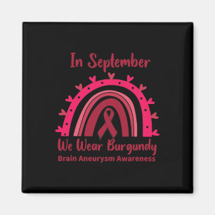 In September We Wear Burgundy Brain Aneurysm Aware Magnet