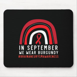 In September We Wear Burgundy Brain Aneurysm Aware Mouse Pad