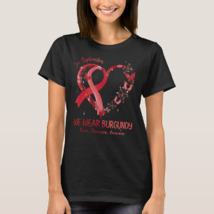 In September We Wear Burgundy Butterfly Brain Aneu T-Shirt