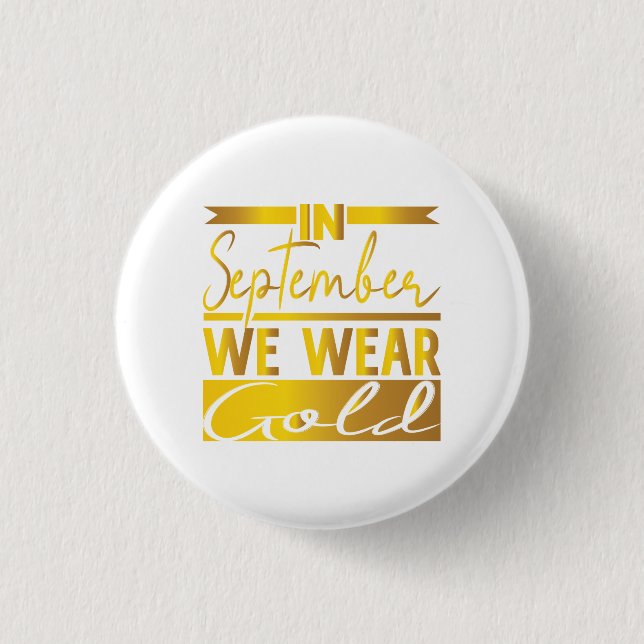 In September We Wear Gold 3 Cm Round Badge (Front)