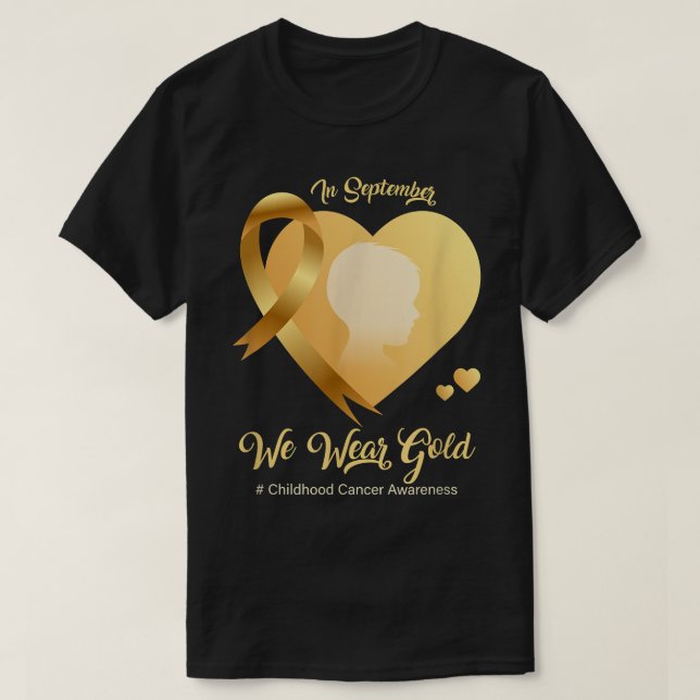 In September We Wear Gold -Childhood Cancer AWAREN T-Shirt (Design Front)