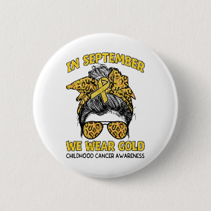 In September We Wear Gold Childhood Cancer Awarene 6 Cm Round Badge