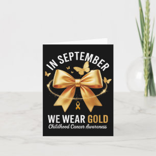 In September We Wear Gold Childhood Cancer Awarene Card