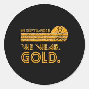In September We Wear Gold Childhood Cancer Awarene Classic Round Sticker