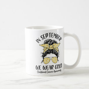 In September We Wear Gold Childhood Cancer Awarene Coffee Mug