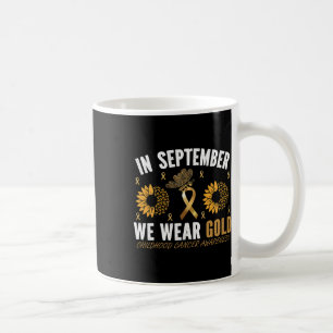 In September We Wear Gold Childhood Cancer Awarene Coffee Mug