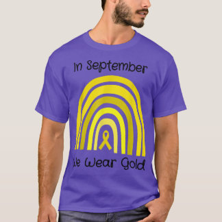In September We Wear Gold Childhood Cancer Awarene T-Shirt