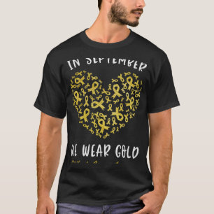 In September We Wear Gold Childhood Cancer Awarene T-Shirt