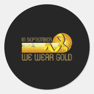 In September We Wear Gold - Cute Childhood Cancer Classic Round Sticker