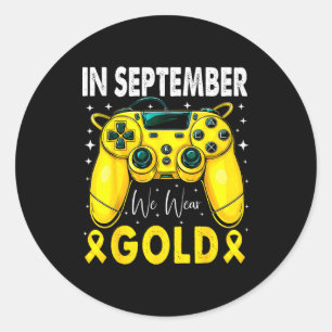In September We Wear Gold Gamer Boys Kids Childhoo Classic Round Sticker