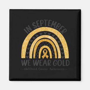In September We Wear Gold Rainbow Childhood Cancer Magnet