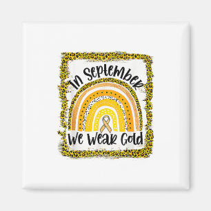 In September We Wear Gold Rainbow Childhood Cancer Magnet