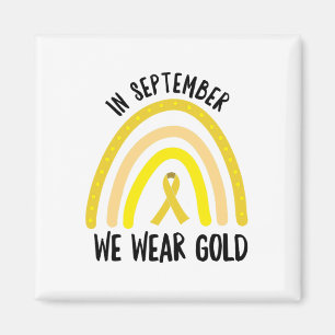 In September We Wear Gold Rainbow Childhood Cancer Magnet
