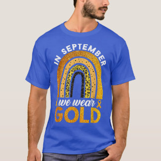 In September We Wear Gold Rainbow Childhood Cancer T-Shirt