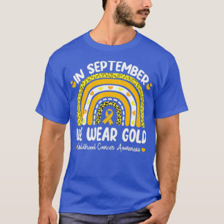 In September We Wear Gold Rainbow Childhood Cancer T-Shirt