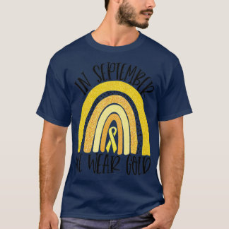 In September We Wear Gold Rainbow Childhood Cancer T-Shirt