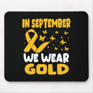 In September We Wear Gold Ribbon Childhood Cancer Mouse Pad
