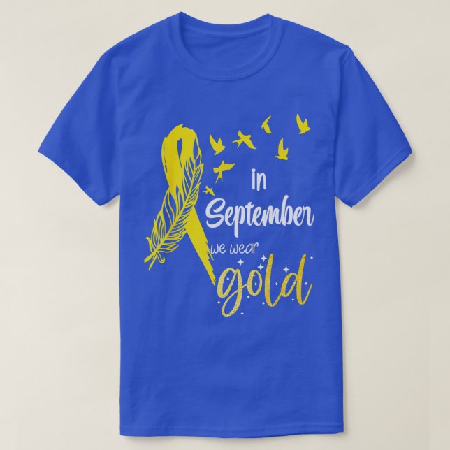 In September We Wear Gold Ribbon Childhood Cancer  T-Shirt (Design Front)