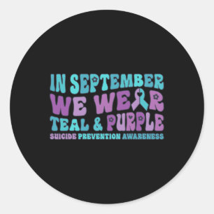 In September We Wear Teal And Purple Suicide Preve Classic Round Sticker