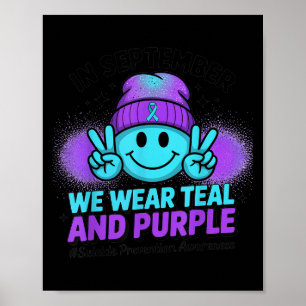 In September We Wear Teal And Purple Suicide Preve Poster