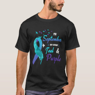 In September We Wear Teal And Purple Suicide Preve T-Shirt