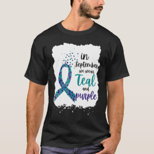 In September We Wear Teal and Purple Suicide Preve T-Shirt