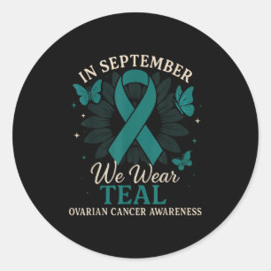 In September We Wear Teal Awareness Support Design Classic Round Sticker