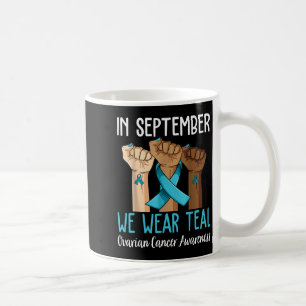 In September We Wear Teal Ovarian Cancer Awareness Coffee Mug