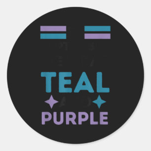 In September Wear Teal Purple For Men And Women  Classic Round Sticker