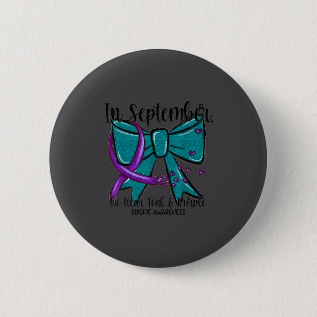 In September Wear Teal Purple Suicide Prevention B 6 Cm Round Badge (Front)
