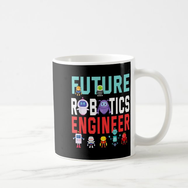 In Shirt Future Robotics Engineer Robotics Enginee Coffee Mug (Right)
