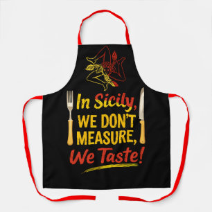 In Sicily we Don’t Measure We Taste! Apron