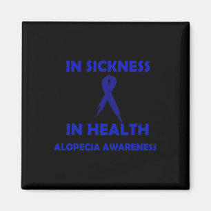 IN SICKNESS IN HEALTH - SUPPORT ALOPECIA AWARENESS MAGNET