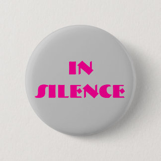 In silence-- grey/pink 6 cm round badge