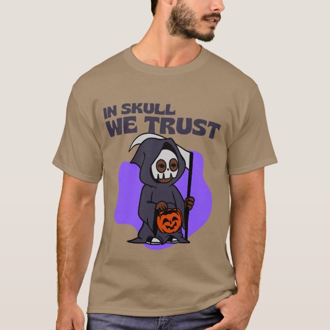 In Skull We Trust Halloween Design T-Shirt (Front)
