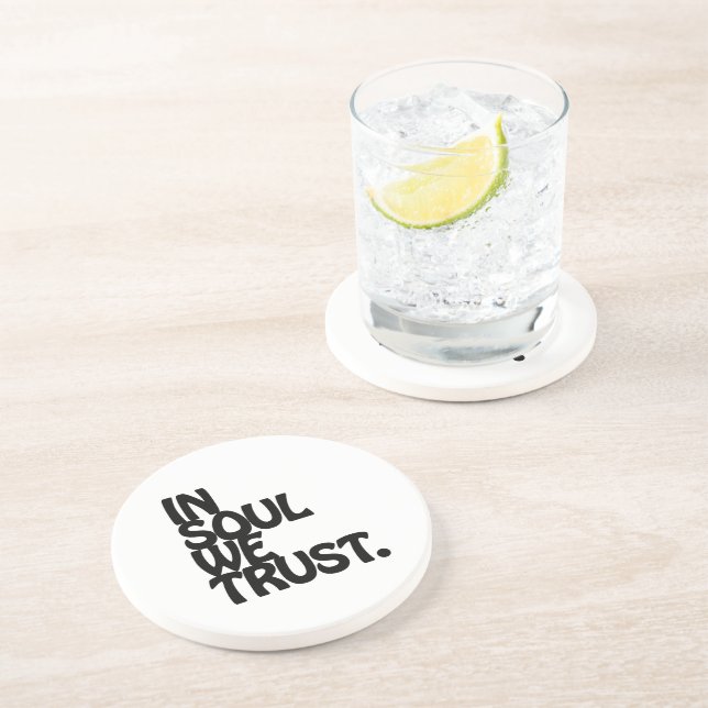 In Soul We Trust. Coaster (Side)