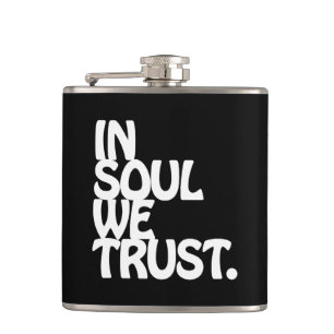 In Soul We Trust. Hip Flask