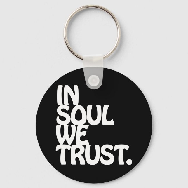 In Soul We Trust. Key Ring (Front)