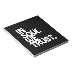 In Soul We Trust. Notepad
