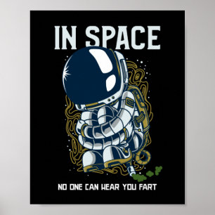 In space no on can hear you fart - Fart Joke Poster
