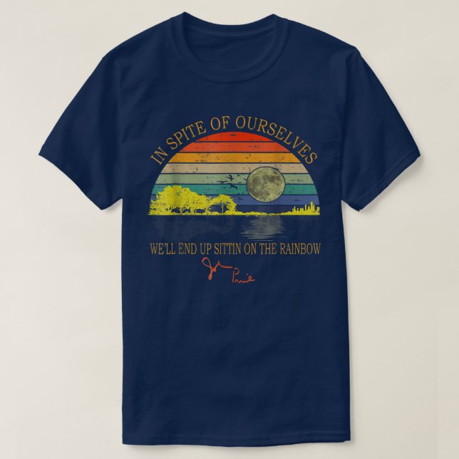 In SPite Of Ourselves We'll End Up Sittin Rainbow  T-Shirt (Design Front)