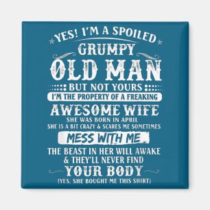 In Spoiled Grumpy Old Wife Born Magnet