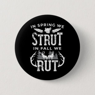 In Spring We Strut In Fall We Rut Turkey And Deer 6 Cm Round Badge