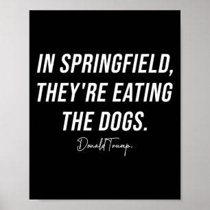 In Springfield They're Eating The Pets - Trump Har Poster