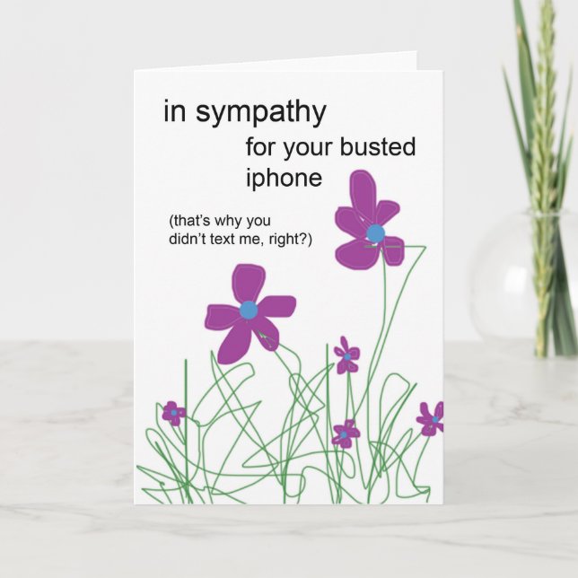 In Sympathy For Your Busted Iphone Card (Front)